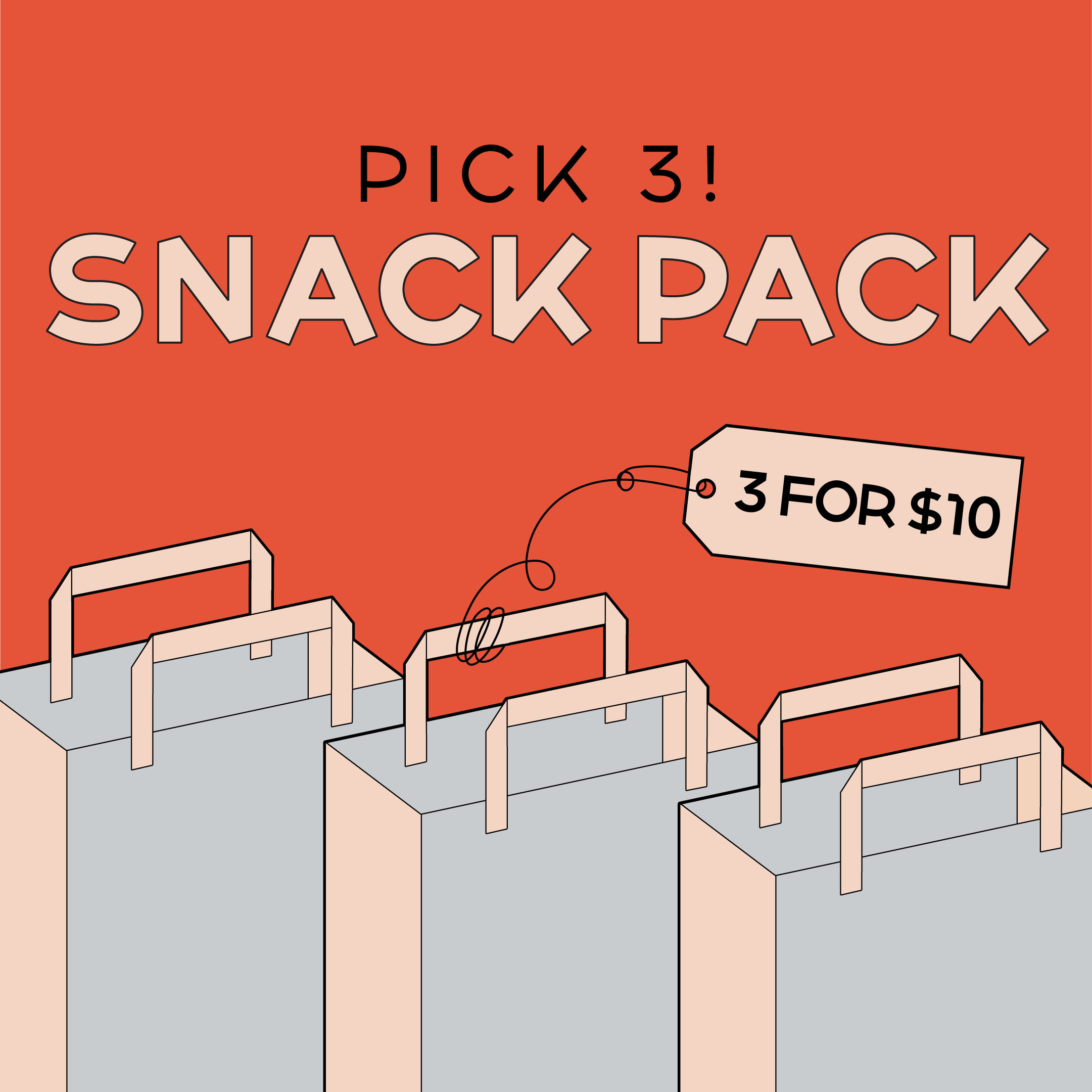 PICK YOUR OWN SNACK PACK